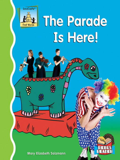 Title details for Parade Is Here! by Mary Elizabeth Salzmann - Available